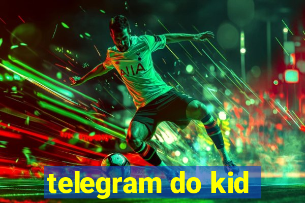 telegram do kid